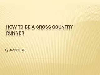 How to be a Cross Country Runner