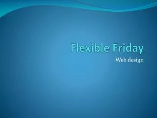 Flexible Friday
