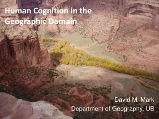 Human Cognition in the Geographic Domain
