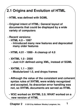 2.1 Origins and Evolution of HTML - HTML was defined with SGML