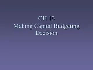 CH 10 Making Capital Budgeting Decision