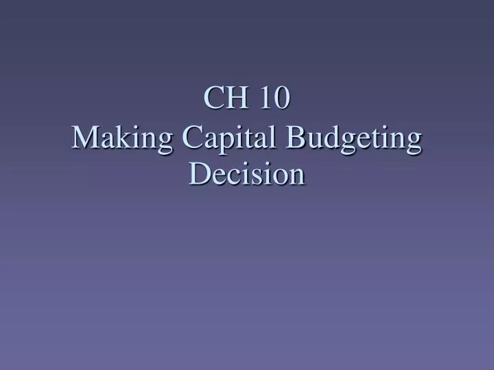 ch 10 making capital budgeting decision