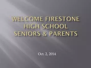 Welcome Firestone High School Seniors &amp; Parents