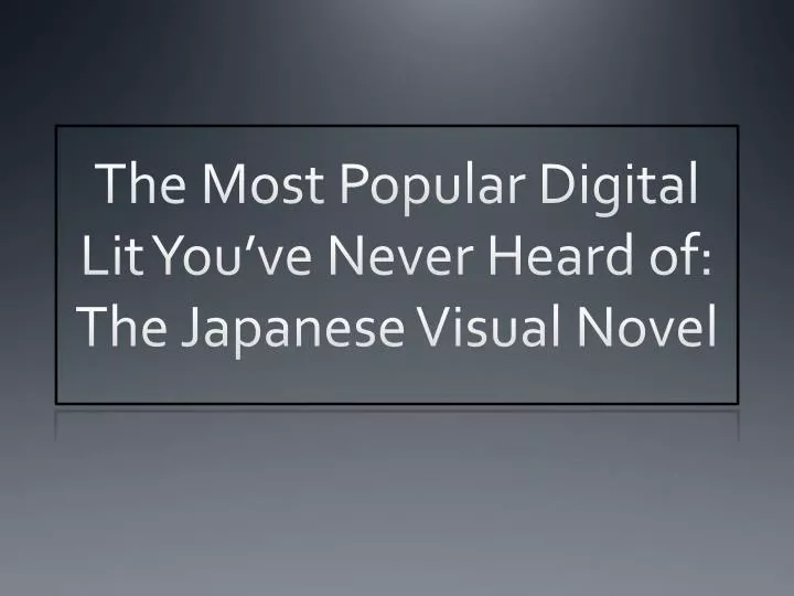 the most popular digital lit you ve never heard of the japanese visual novel