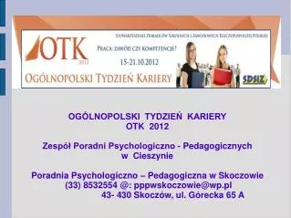 OGÓLNOPOLSKI TYDZIEŃ KARIERY OTK 2012 Zespół Poradni Psychologiczno - Pedagogicznych