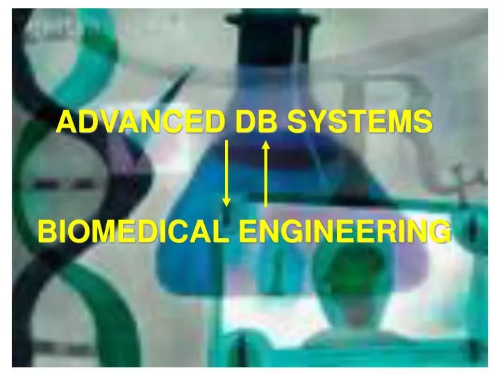 advanced db systems biomedical engineering