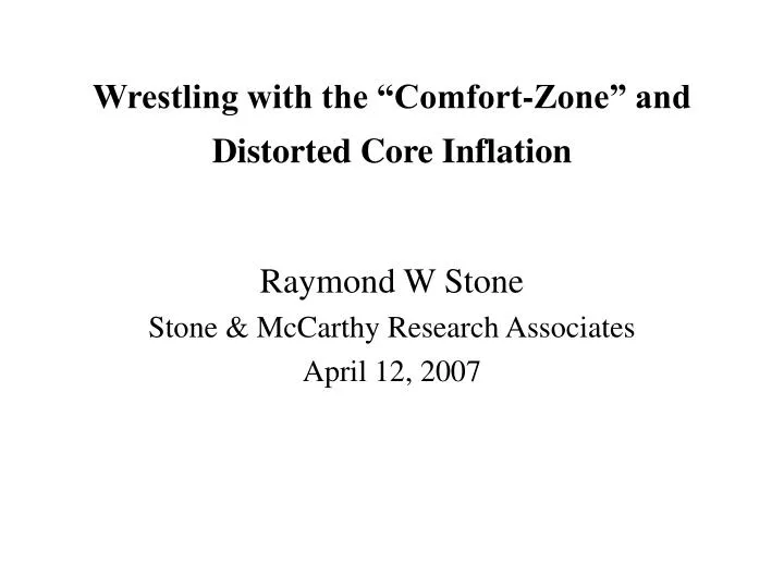 wrestling with the comfort zone and distorted core inflation
