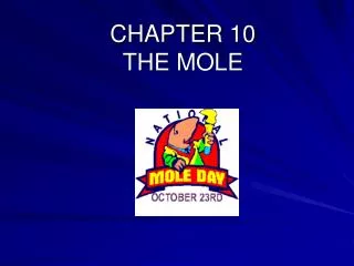 CHAPTER 10 THE MOLE