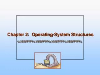 Chapter 2: Operating-System Structures