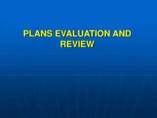 PLANS EVALUATION AND REVIEW