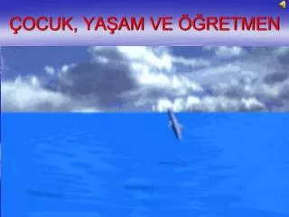 ocuk ya am ve retmen
