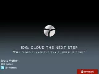 IDG: cloud the next step