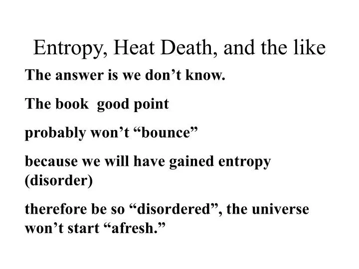 entropy heat death and the like