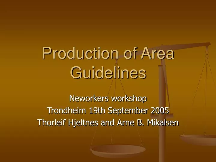 production of area guidelines