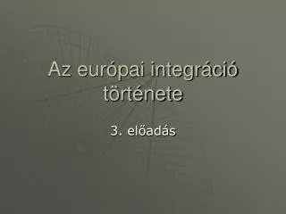 az eur pai integr ci t rt nete