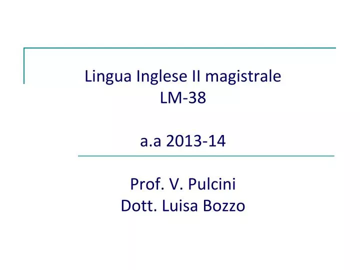 lingua inglese ii magistrale lm 38 a a 2013 14 prof v pulcini dott luisa bozzo