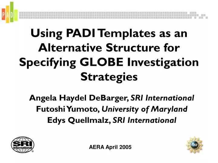 using padi templates as an alternative structure for specifying globe investigation strategies