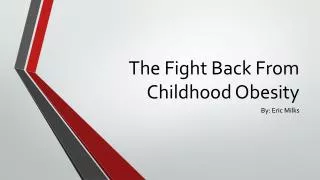 The Fight Back From Childhood Obesity