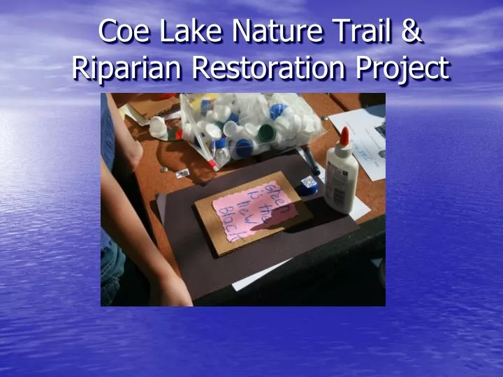 coe lake nature trail riparian restoration project
