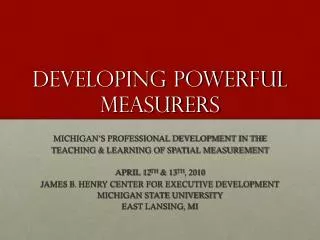 DEVELOPING POWERFUL MEASURERS