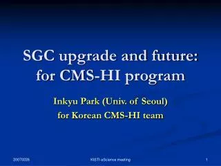 SGC upgrade and future: for CMS-HI program