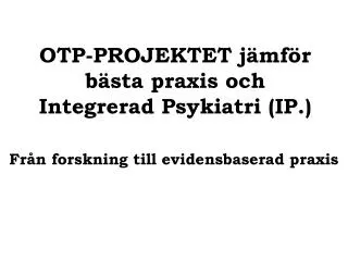 otp projektet j mf r b sta praxis och integrerad psykiatri ip