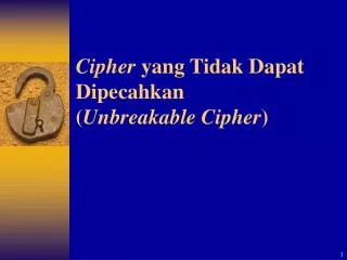 cipher yang tidak dapat dipecahkan unbreakable cipher