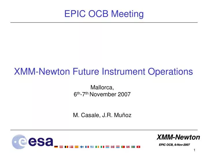 xmm newton future instrument operations mallorca 6 th 7 th november 2007 m casale j r mu oz