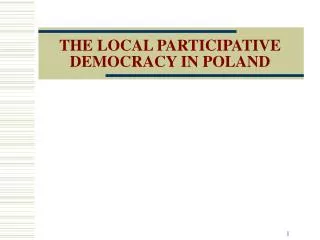 THE LOCAL PARTICIPATIVE DEMOCRACY IN POLAND