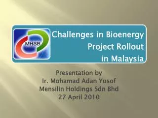 Presentation by Ir. Mohamad Adan Yusof Mensilin Holdings Sdn Bhd 27 April 2010