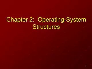 Chapter 2: Operating-System Structures