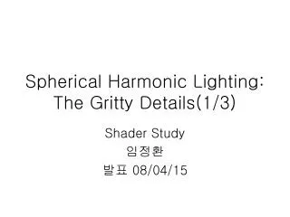 Spherical Harmonic Lighting: The Gritty Details(1/3)