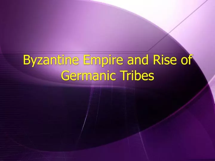 byzantine empire and rise of germanic tribes