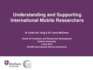 Understanding and Supporting International Mobile Researchers