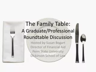 The Family Table: A Graduate/Professional Roundtable Discussion