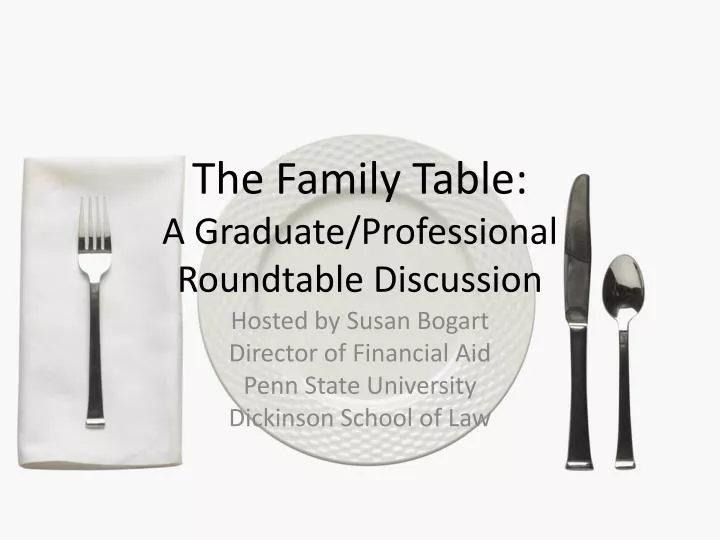 the family table a graduate professional roundtable discussion
