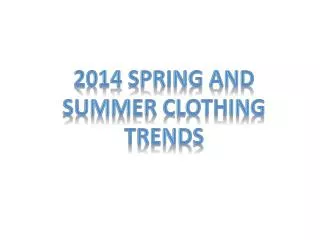 2014 spring and summer clothing trends