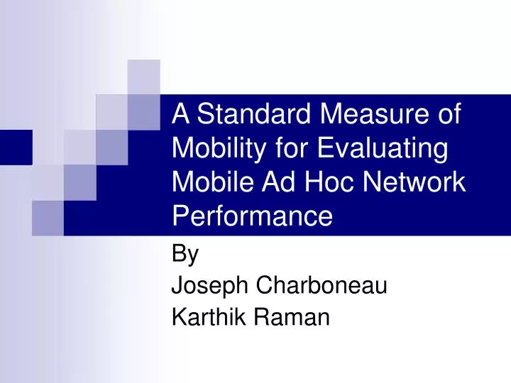 a standard measure of mobility for evaluating mobile ad hoc network performance