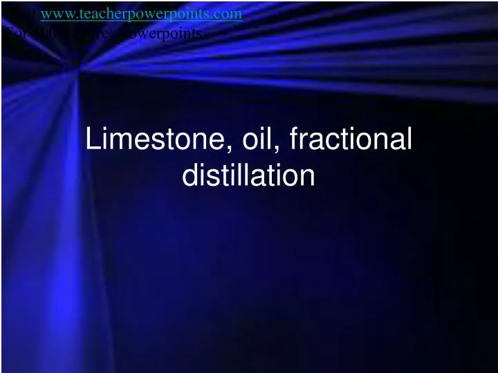 limestone oil fractional distillation