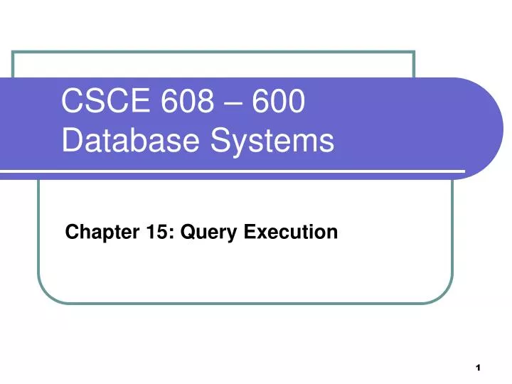 csce 608 600 database systems