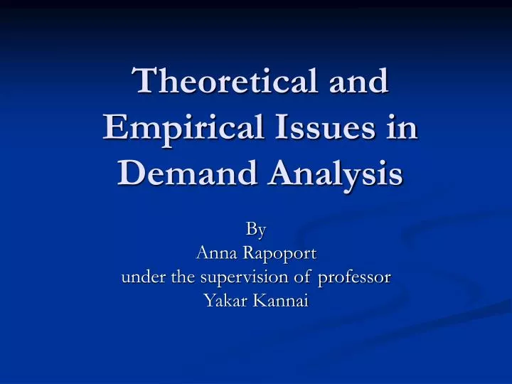 theoretical and empirical issues in demand analysis