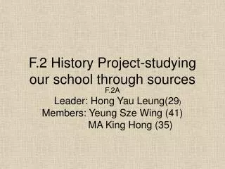 F.2 History Project-studying our school through sources