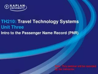 TH210: Travel Technology Systems Unit Three