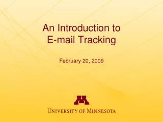 An Introduction to E-mail Tracking February 20, 2009