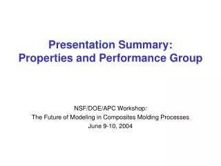 Presentation Summary: Properties and Performance Group