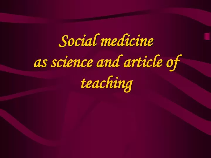social medicine as science and article of teaching
