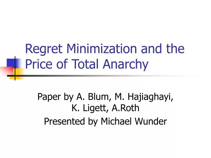 regret minimization and the price of total anarchy