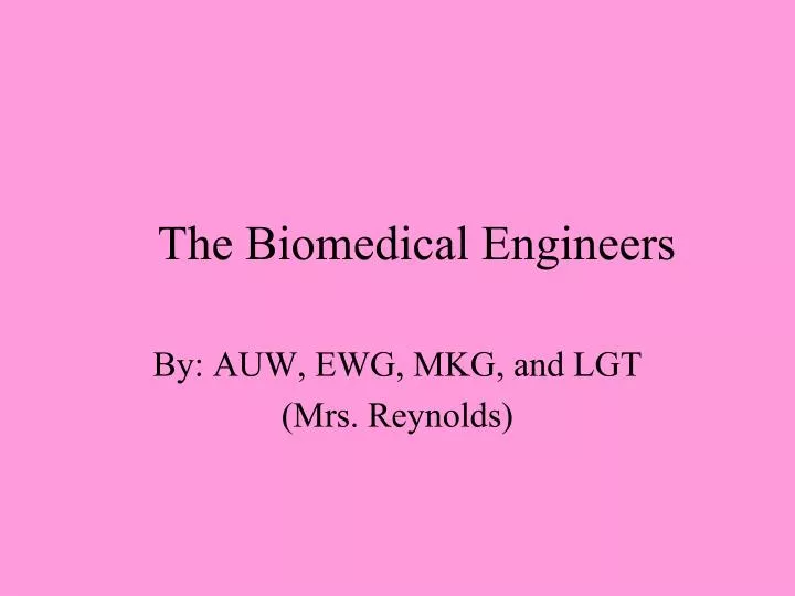the biomedical engineers