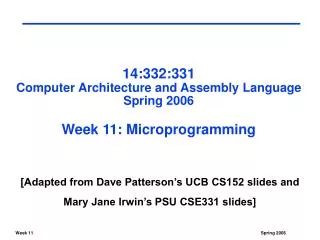 14:332:331 Computer Architecture and Assembly Language Spring 2006 Week 11: Microprogramming