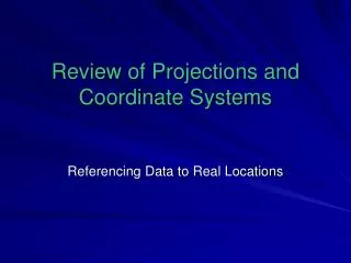 Review of Projections and Coordinate Systems